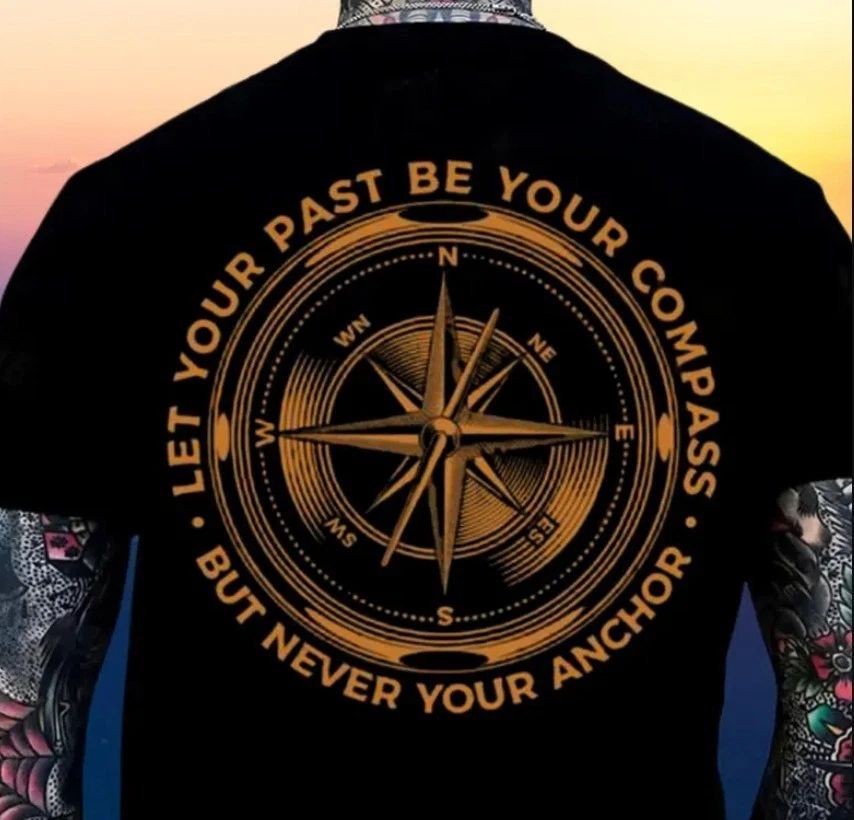 cute - Let Your Past Be Your Compass But Never Your Anchor shirt Unisex