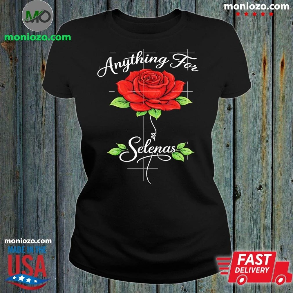 Anything For Selena Rose Shirt Unisex