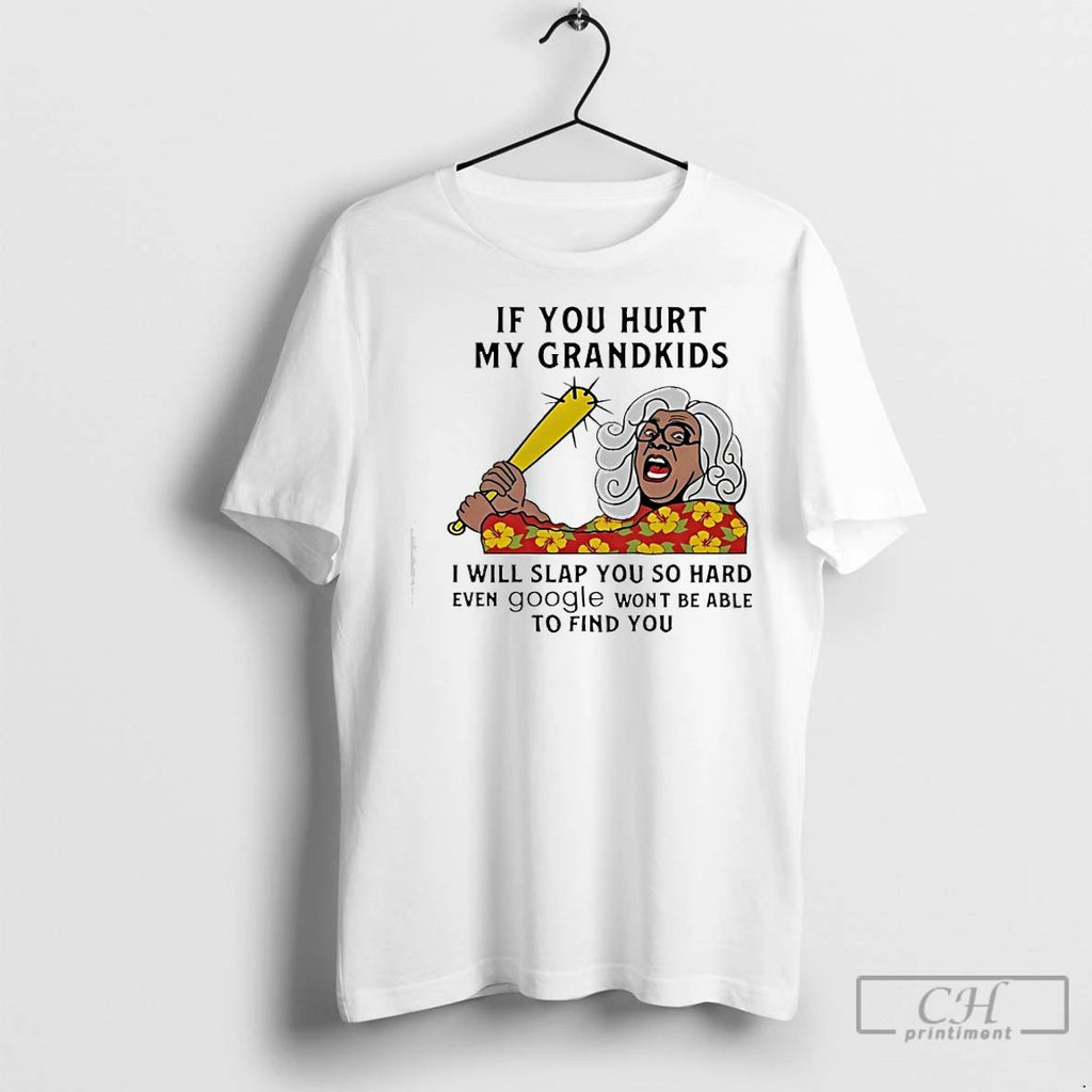 Premium If You Hurt My Grandkids I Will Slap You So Hard Google Wont Be Unisex
