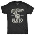 Mens Never Forget Pluto T Shirt Funny Outer Space Planets Joke Tee for Guys Unisex