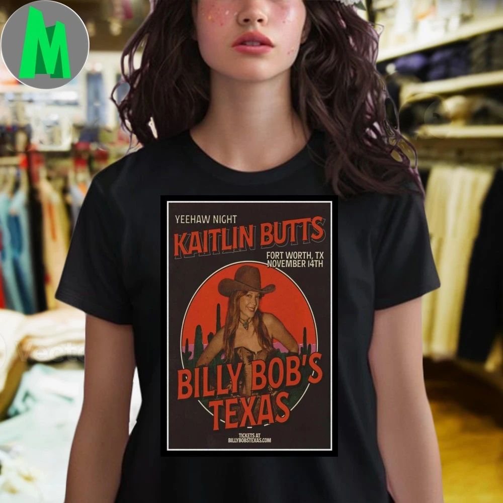 Kaitlin Butts Billy Bob’s Texas Fort Worth, TX Poster Shirt Unisex