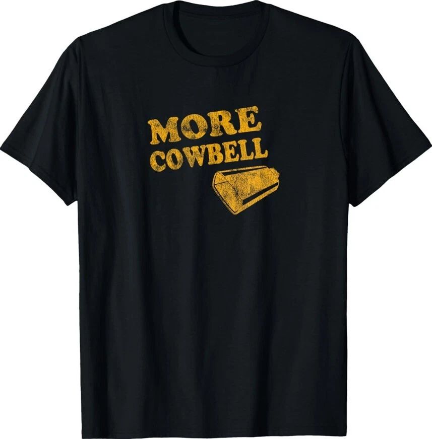 More Cowbell More Cowbell Funny Distressed Unisex Unisex