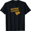 More Cowbell More Cowbell Funny Distressed Unisex Unisex