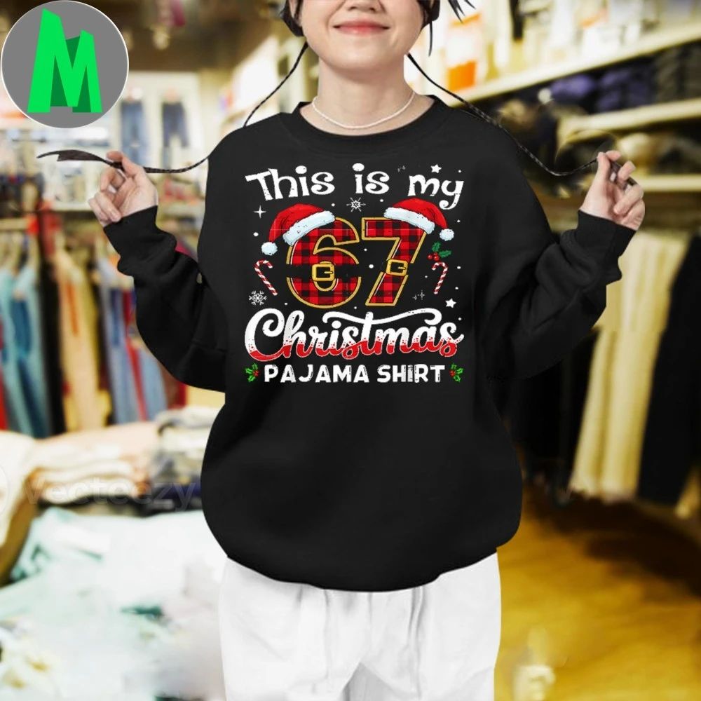 This is My 67 Christmas Pajama 67 Meme Gen Alpha Shirt Unisex