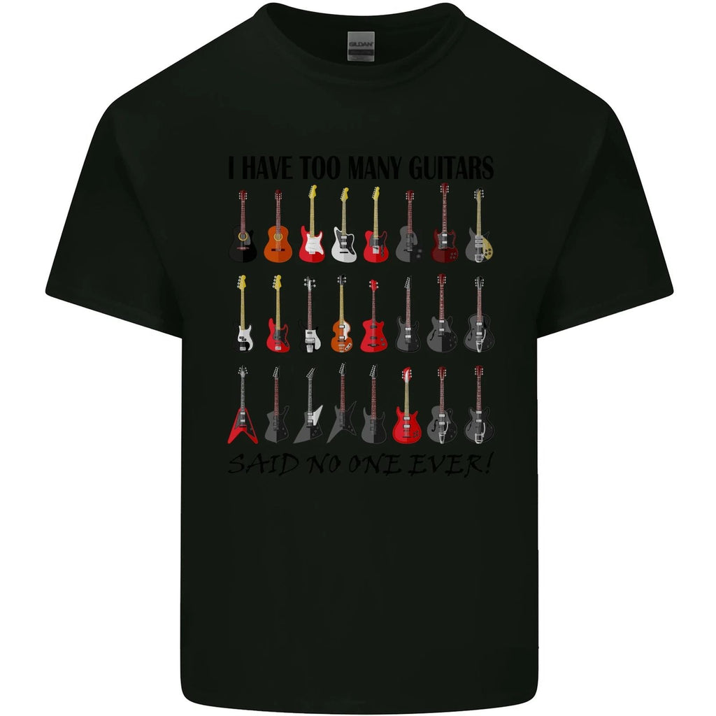 I Have Too Many Guitars Funny Guitarist Mens Cotton Tee Top Unisex