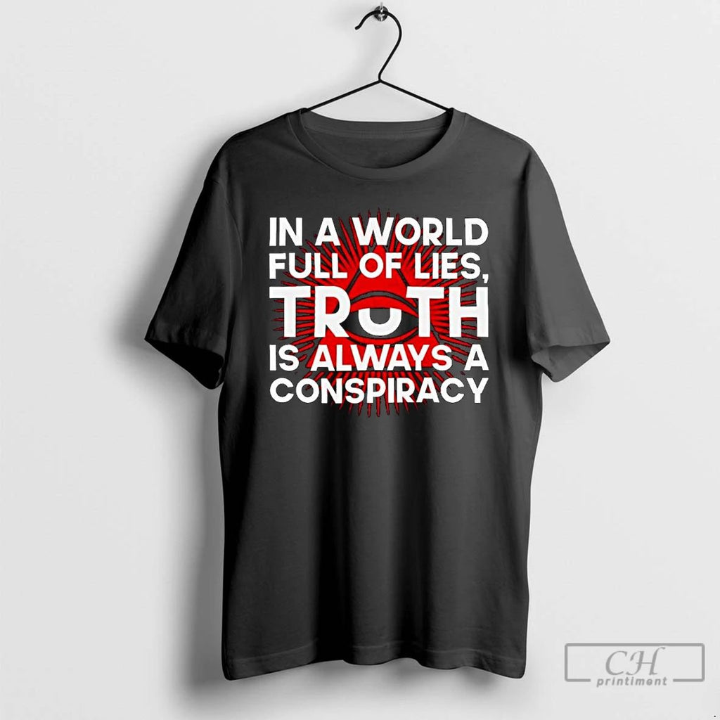Classic In A World Full Of Lies Truth Is Always A Conspiracy Ornaments T Shirts Unisex