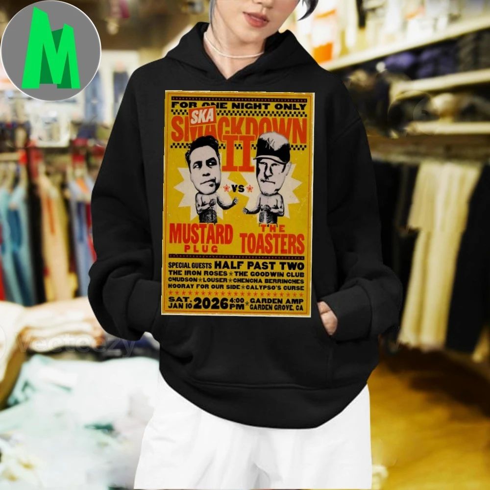 Original Mustard Plug And The Toasters In Garden Grove CA On Jan 10 2026 Poster Shirt Unisex