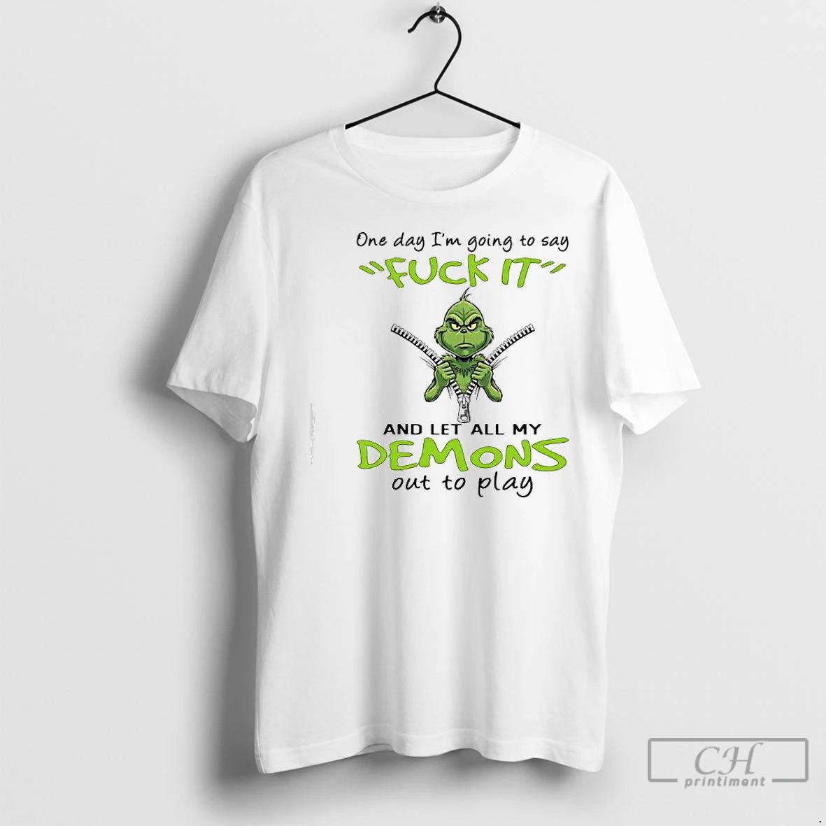 Premium Grinch One Day Im Going To Say Fuck It And Let All My Demons Unisex