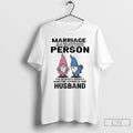 Premium Gnome Marriage Is A Relationship In Which One Person Is Always Right And The Unisex