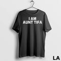 Original I Am Aunt Tifa Long Sleve Unisex
