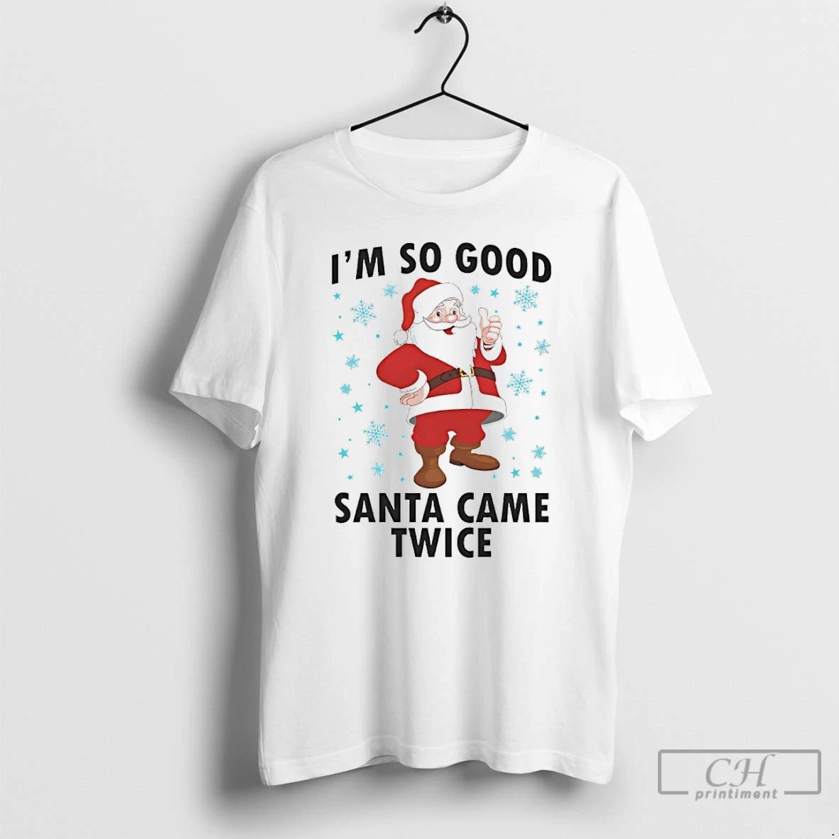 Classic Im So Good Santa Came Twice Christmas 2025 T Shirts Unisex