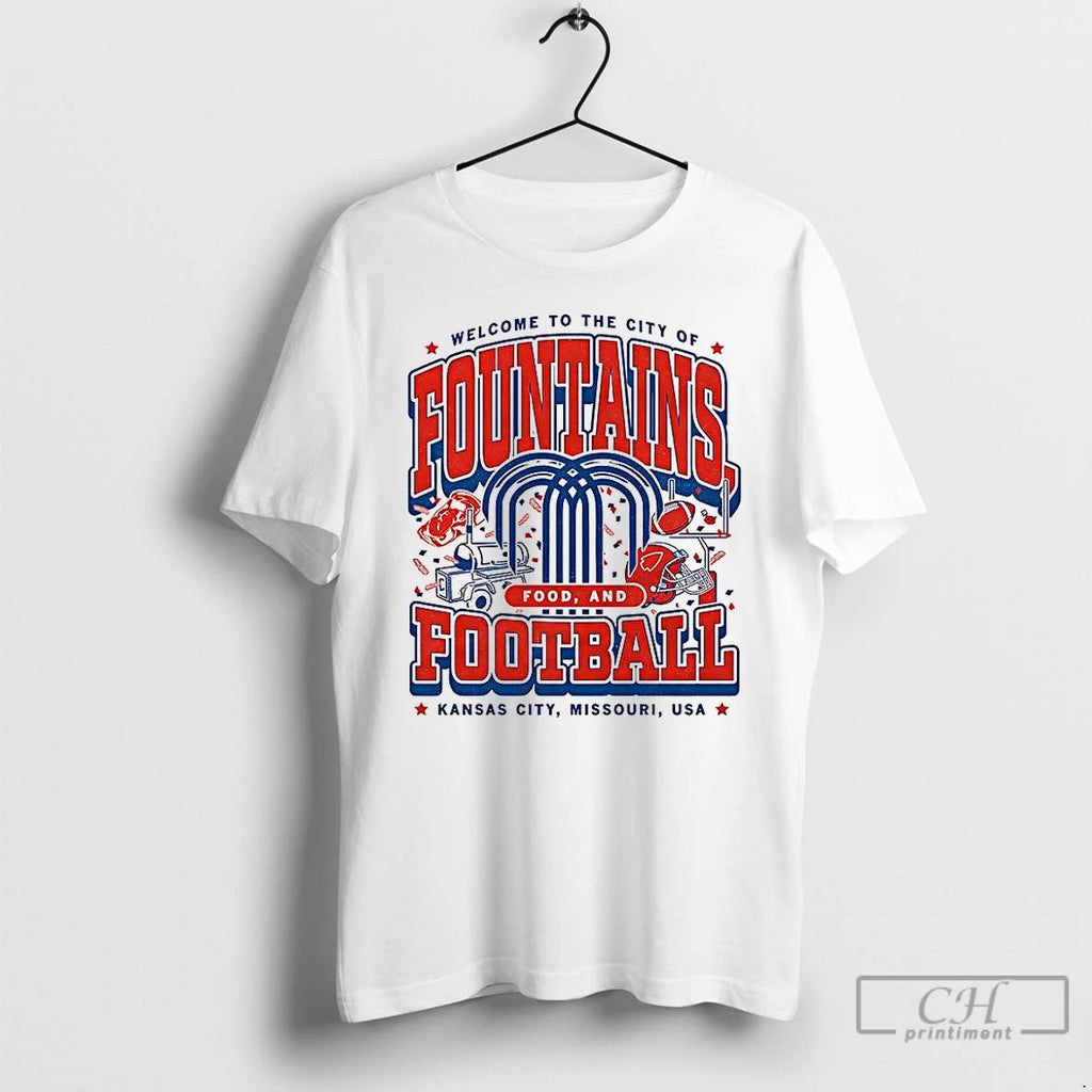 Premium Welcome To The City Of Fountains Food And Kansas City Chiefs Football T Shirts Unisex