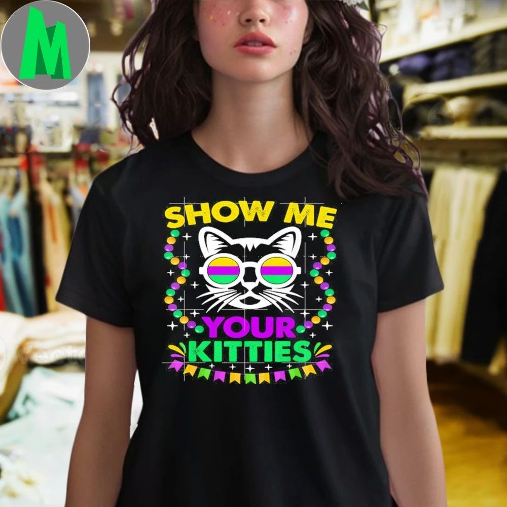 Original Show Me Your Cute Kitties Mardi Gras Party Cat Lover Shirt Unisex