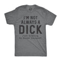 Mens Im Not Always A T Shirt Funny Sarcastic A-Hole Tee for Guys Unisex
