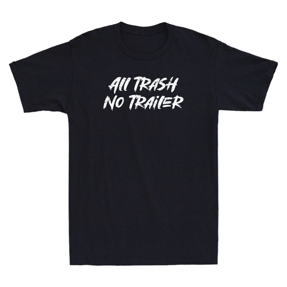 All Trash No Trailer Funny Saying Quote Gift Vintage Men's Short Sleeve Unisex