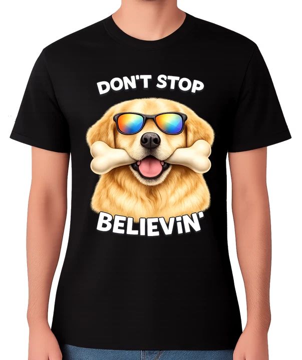 Don’t Stop Believing Dog Funny Golden Retriever Graphic Gift Dog Lover Unisex