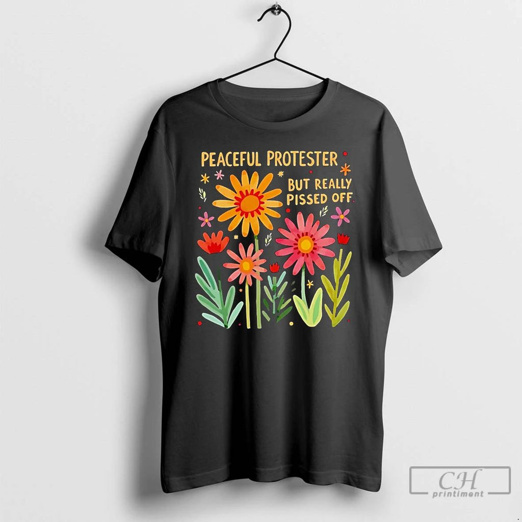 Classic Peaceful Protester But Really Pissed Off T Shirts Unisex