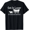 Get in loser we're going to die of dysentery Unisex