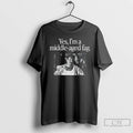 Premium Yes Im A Middle Aged Fag T Shirts Unisex