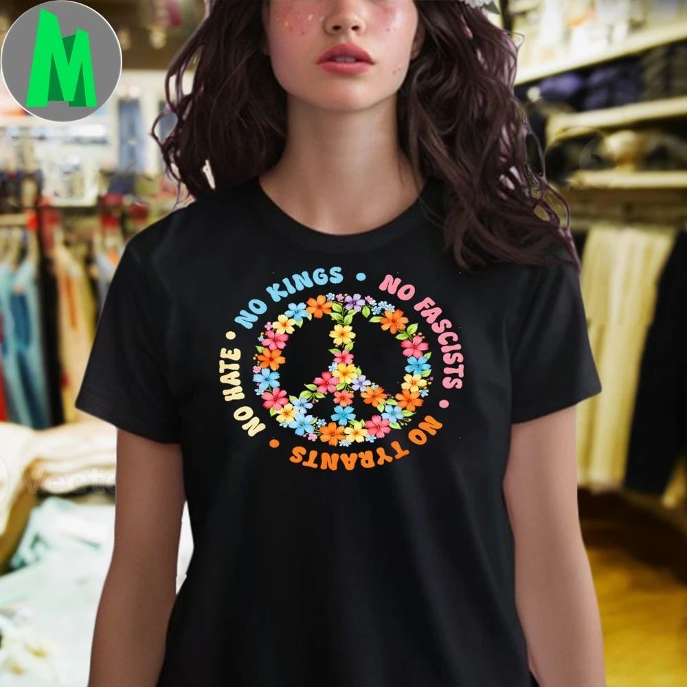 No Tyrants No Kings Floral Peace Sign Political Protest Shirt Unisex