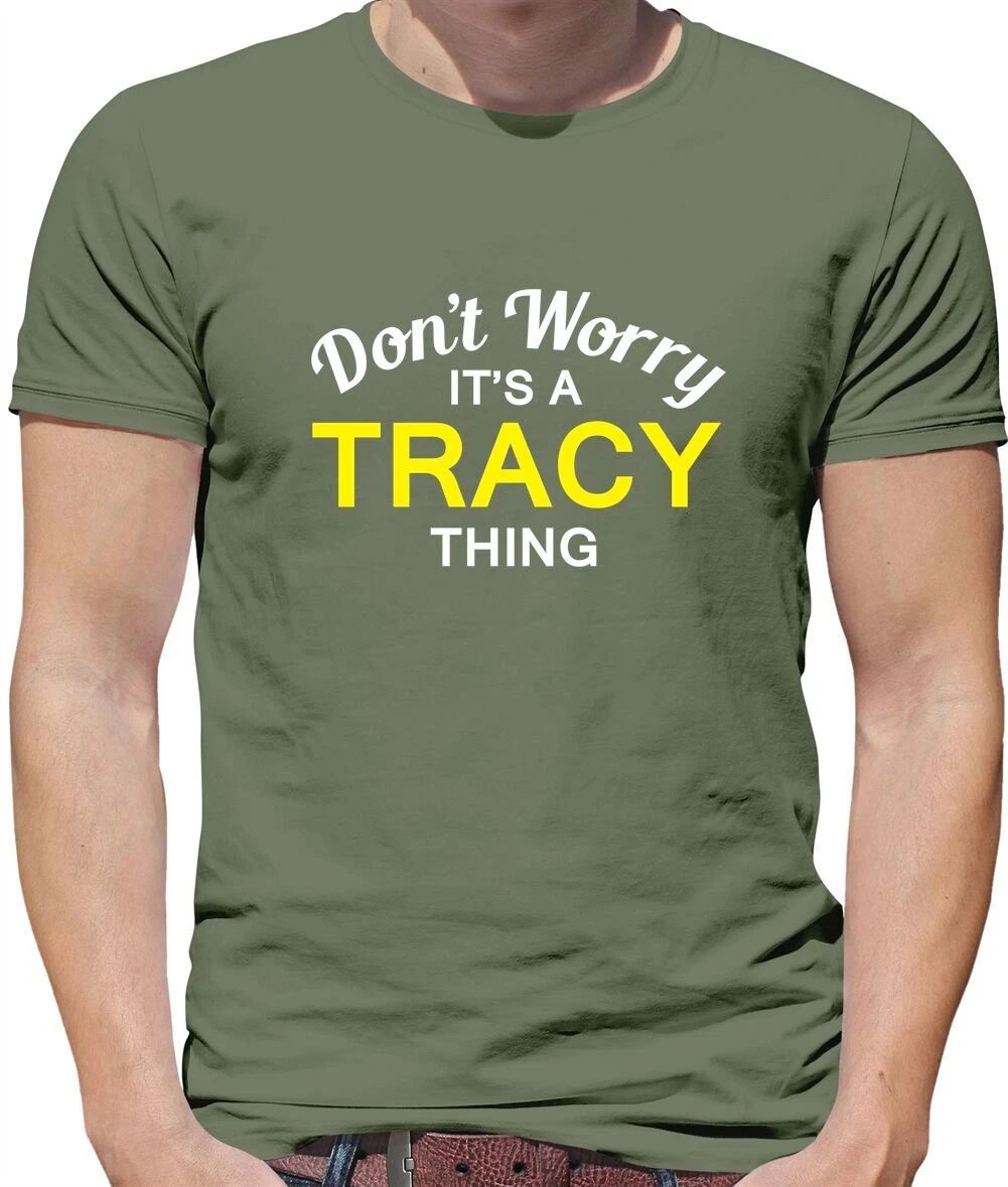 Don't Worry It's a TRACY Thing! - Mens - Surname Custom Name Family Unisex
