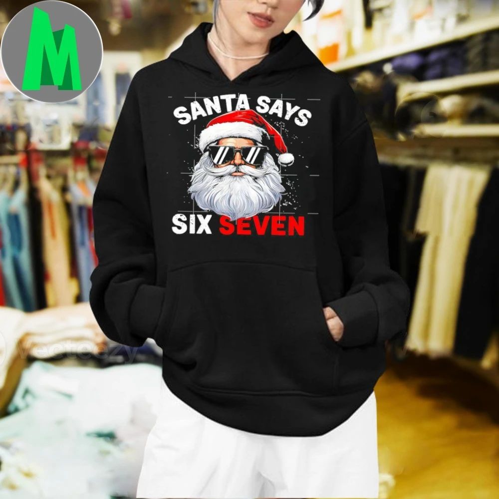 Santa Says Six Seven 6 7 Gen Z Alpha Meme Slang Christmas Shirt Unisex
