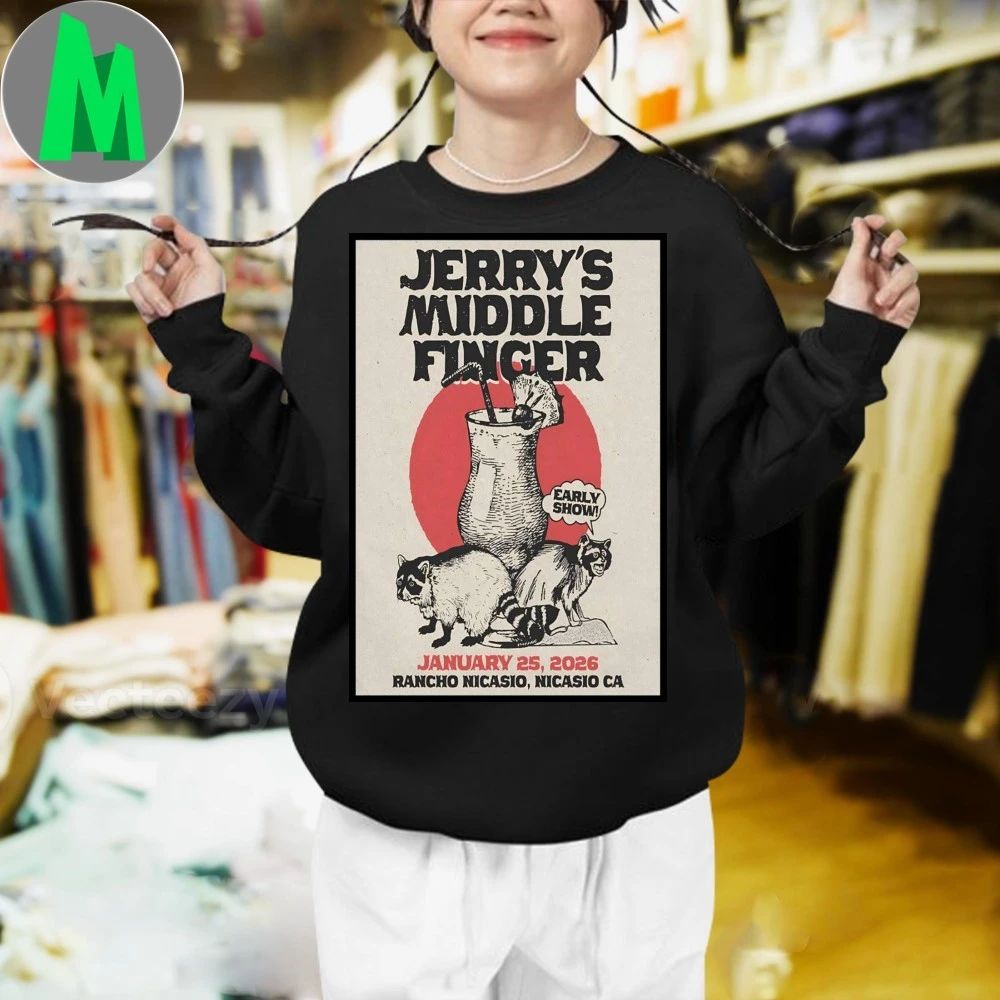 Original Jerry’s Middle Finger Nicasio Ca Jan 25 2026 Poster Shirt Unisex
