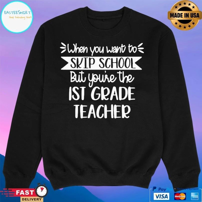 When You Want To Skip School But You’re The Ist Grade Teacher Unisex