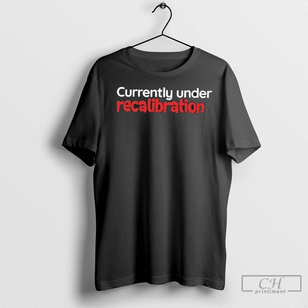 Premium Currently Under Recalibration Unisex