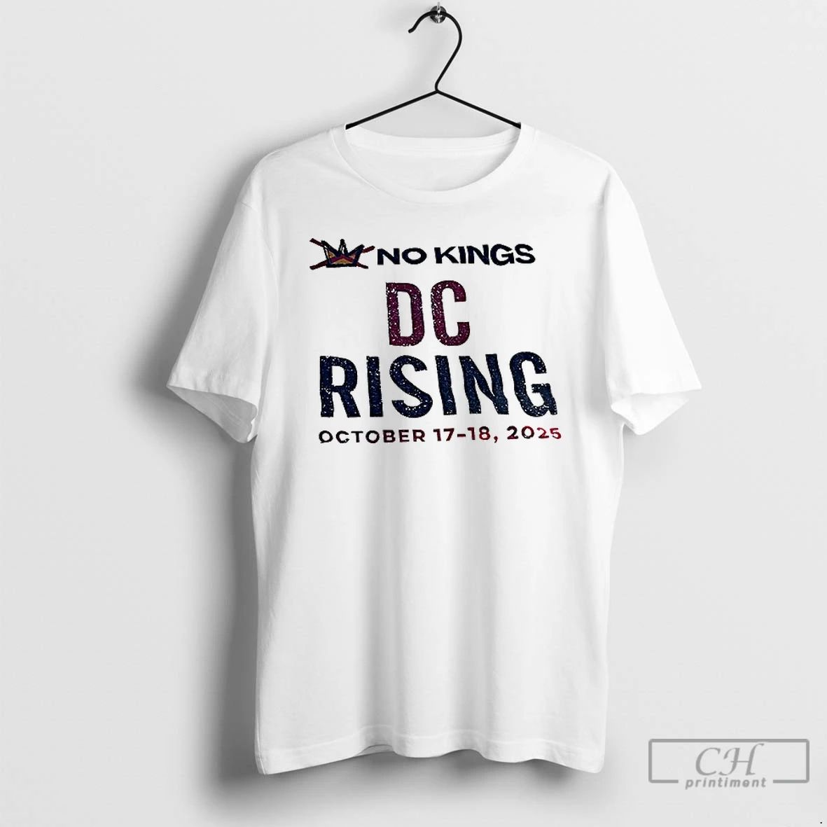Classic No Kings Dc Rising October 17 18 2025 T Shirts Unisex