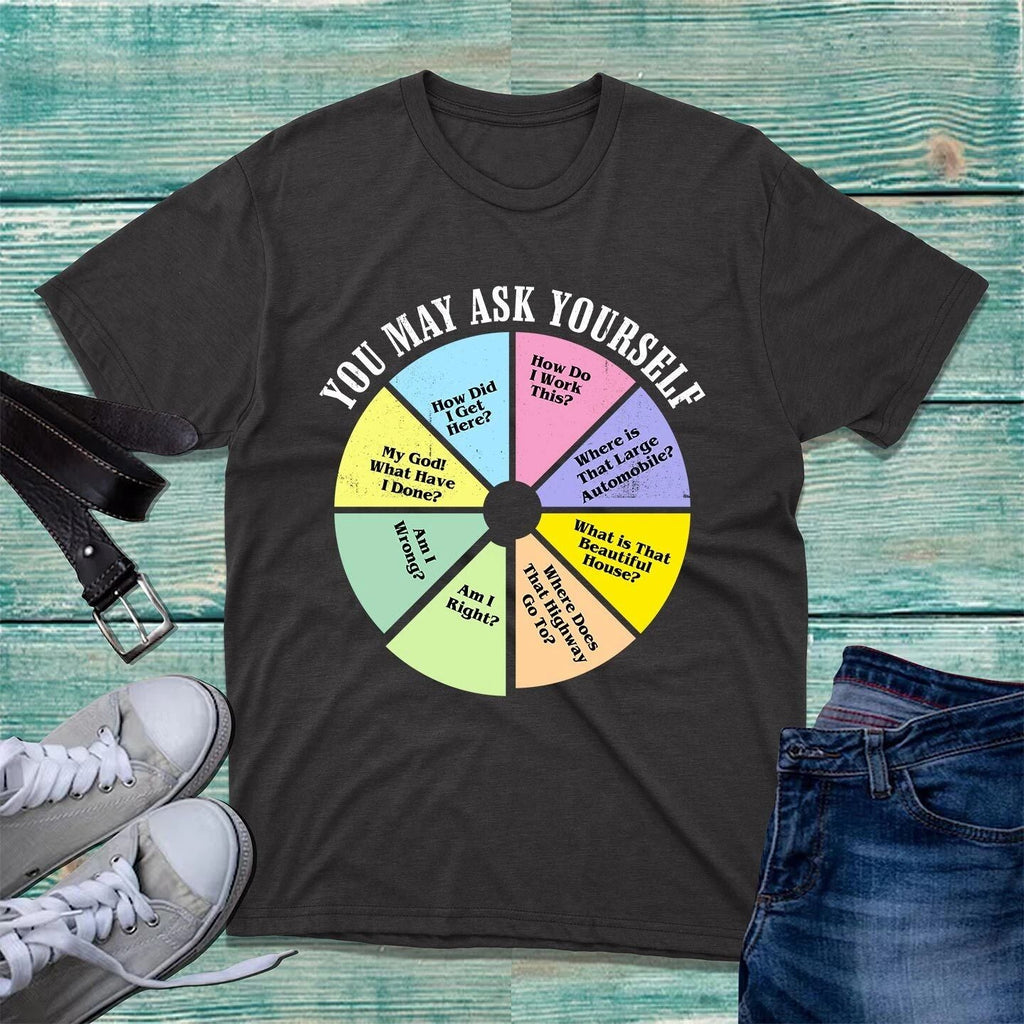 You May Ask Yourself 80's Music Retro Lyrics Pie Chart Unisex Tee Top Unisex