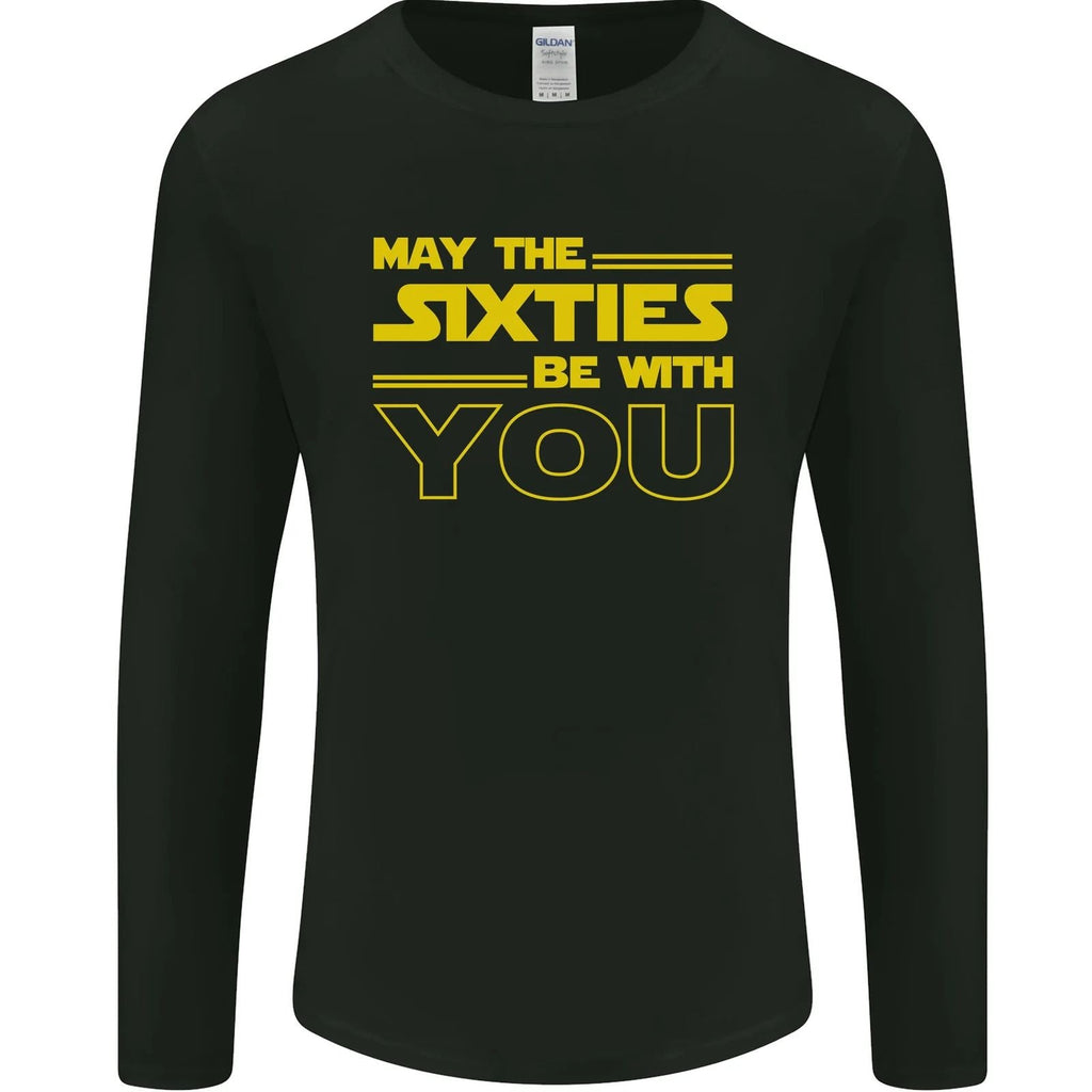 May the 60s Sixties Be With You Sci-Fi Mens Long Sleeve Unisex