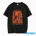 Plant Good Seeds Tractor Love Kindness Peace Joy Tshirts Sweater Unisex
