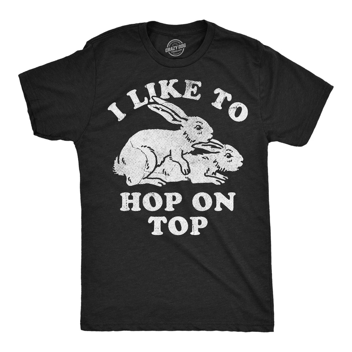Mens Funny T Shirts I Like To Hop On Top Sarcastic Easter Bunny Tee For Men Unisex