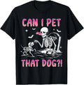NEW LIMITED Can I Pet That Dog Funny Skeleton Dog Lover Halloween Unisex