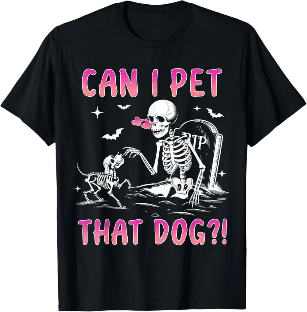 NEW LIMITED Can I Pet That Dog Funny Skeleton Dog Lover Halloween Unisex