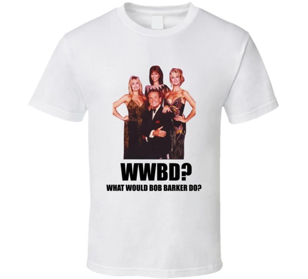 What Would Bob Barker Do Price Is Right Funny Game Show Retro Tv T Shirt Unisex