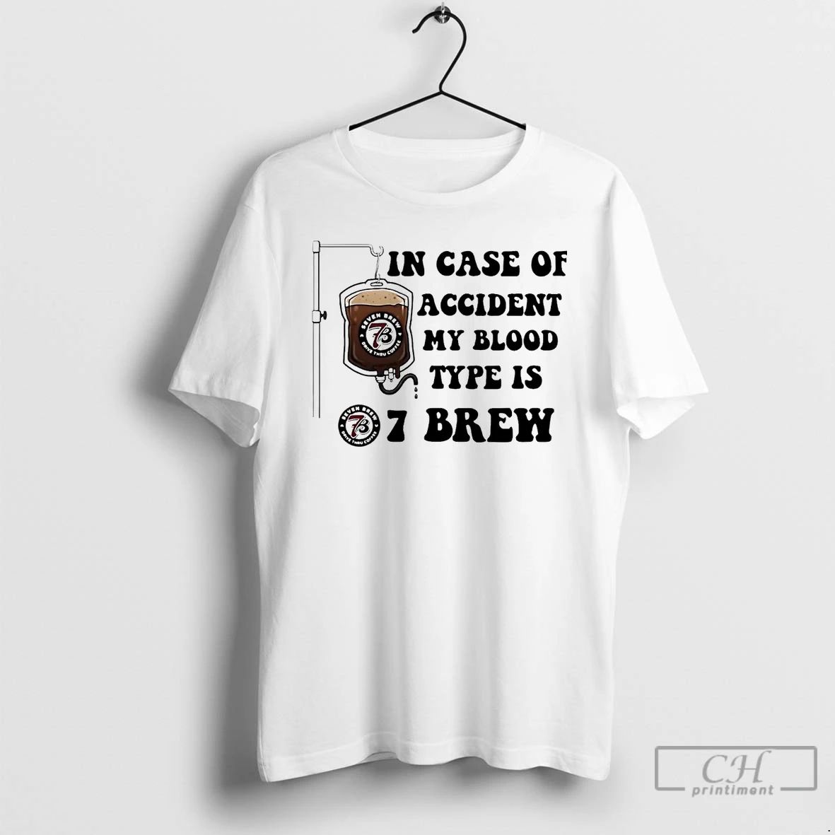 Premium In Case Of Accident My Blood Type Is 7 Brew T Shirts Unisex