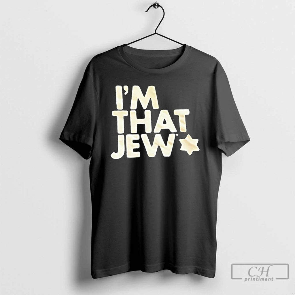 Classic Im That Jew T Shirts Unisex