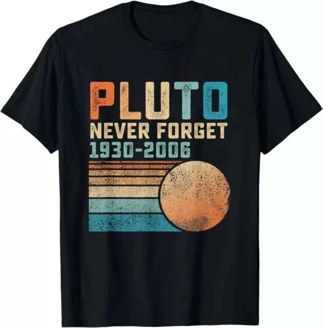 Pluto Never Forget Funny Astronomy Space Science Nerd Gift Tees S-3XL Unisex