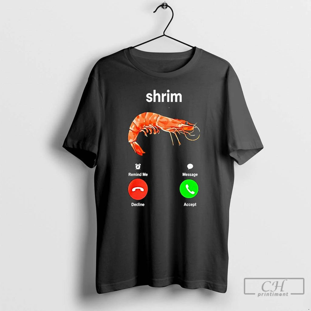 Classic Shrim Is Calling Misspelled T Shirts Unisex
