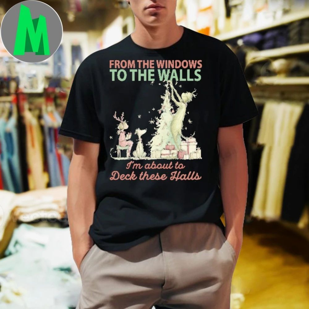 From The Windows To The Walls Christmas Humor Grinch Shirt Unisex