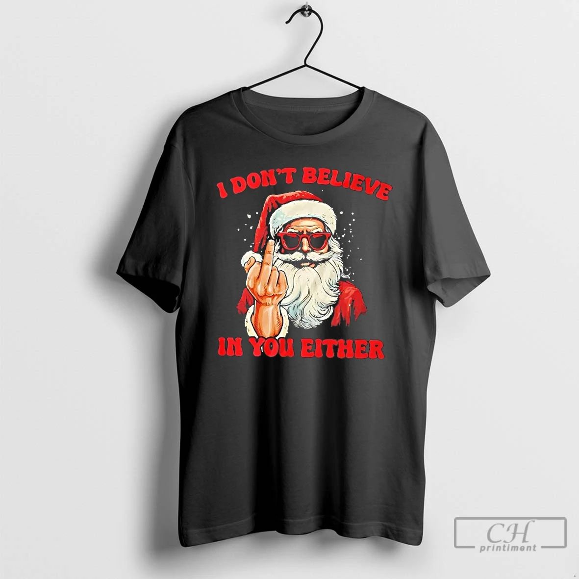 Classic Santa Middle Finger I Dont Believe In You Either Christmas T Shirts Unisex