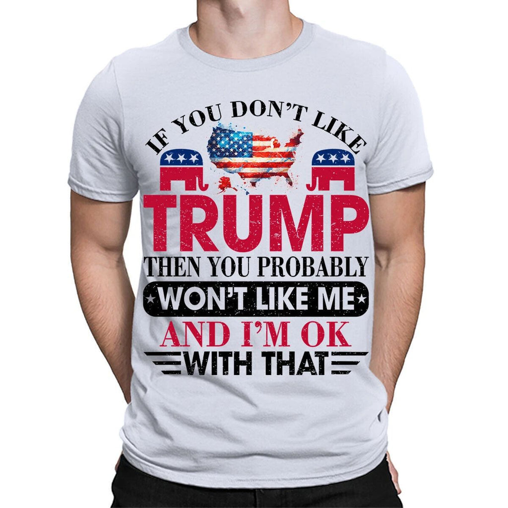 If You Don't Like Trump Top Donald 2024 Politics Funny T Shirt #TA-182 Unisex
