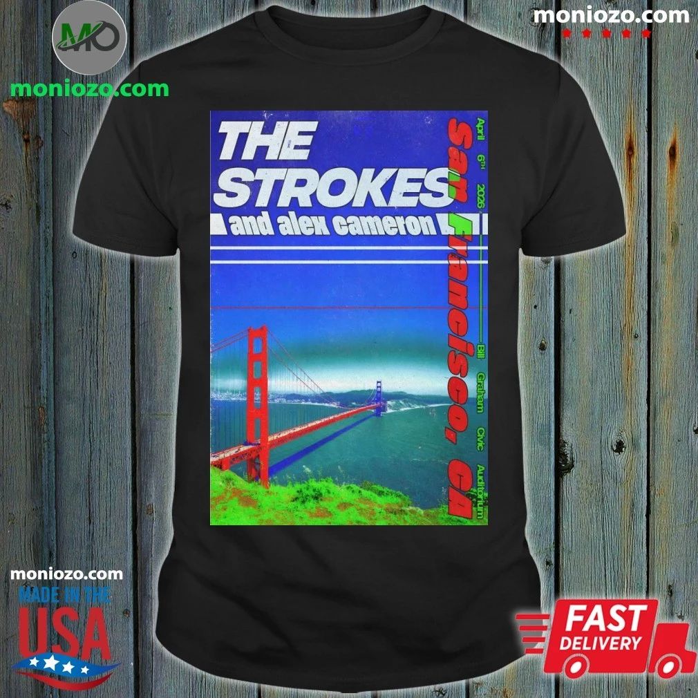 The Strokes And Alex Cameron In San Francisco CA On Apr 6 2026 Poster Shirt Unisex
