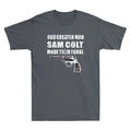 God Created Man Sam Colt Made Them Equal Pro Gun Quote Vintage Men's Top Unisex