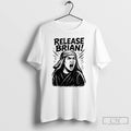 Premium Release Brian T Shirts Unisex