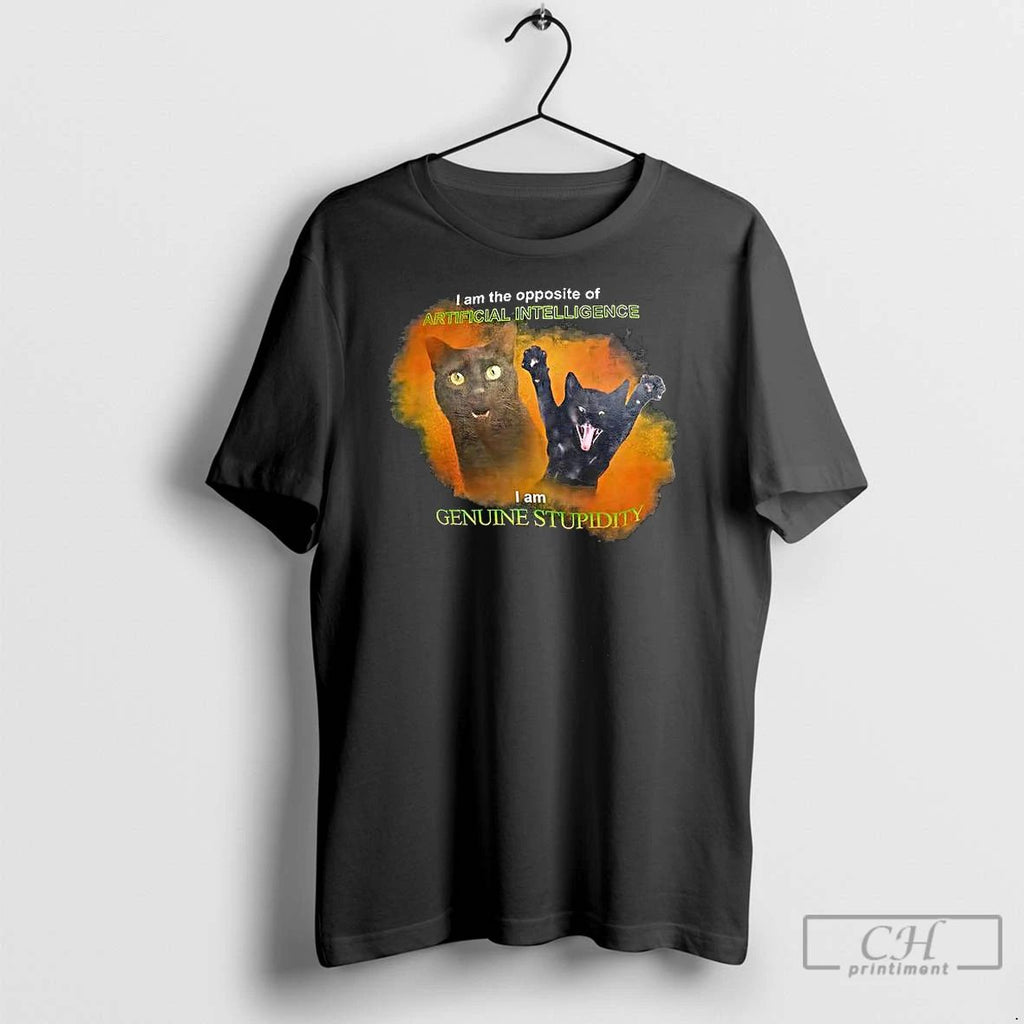 Classic Cat I Am The Opposite Of Artificial Intelligence Unisex