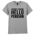 Mens Goodbye Tension Hello Pension Retirement Tshirt • Mens Unisex T Shirt Unisex