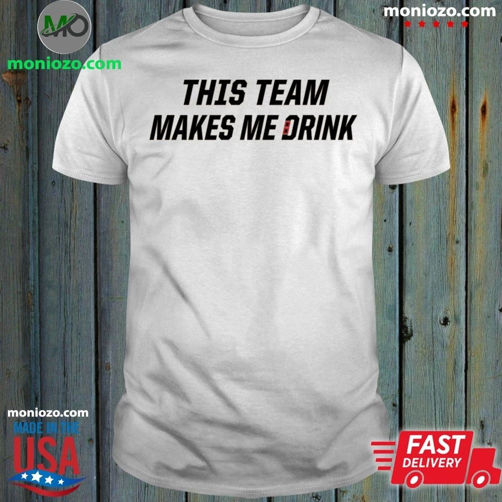 Original Carolina Hurricanes This Team Makes Me Drink Unisex